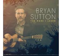 Bryan Sutton The More I Learn (CD) Album