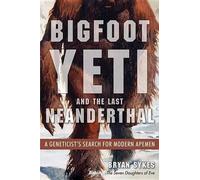 Bryan Sykes And the Last Neanderthal Bigfoot, Yeti (Tascabile)