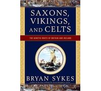 Bryan Sykes Saxons, Vikings, and Celts (Tascabile)