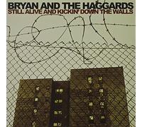 Bryan & The Haggards - Still Alive & Kickin' Down The Walls