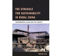 Bryan Tilt The Struggle for Sustainability in Rural China (Copertina rigida)