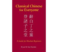 Bryan W. Van Norden Classical Chinese for Everyone (Tascabile)