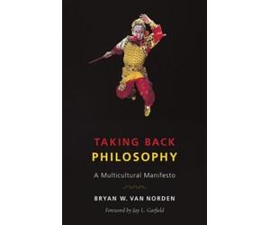 Bryan W. Van Norden Taking Back Philosophy (Tascabile)