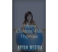 Bryan Westra Helping Children With Hypnosis (Tascabile)
