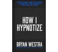 Bryan Westra How I Hypnotize (Tascabile)