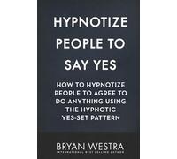 Bryan Westra Hypnotize People To Say Yes (Tascabile)