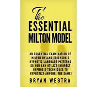 Bryan Westra The Essential Milton Model (Tascabile)