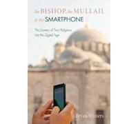 Bryan Winters The Bishop, the Mullah, and the Smartphone (Tascabile)