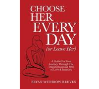 Bryan Withrow Reeves Choose Her Every Day (or Leave Her) (Tascabile)