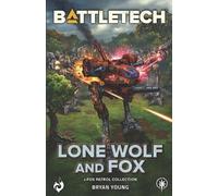 BattleTech: Lone Wolf and Fox: (A Fox Patrol Collection): 123