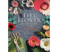 Bryanne Rajamannar Felt Flower Workshop (Tascabile)