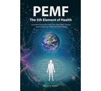 Bryant A. Meyers Pemf - the Fifth Element of Health (Tascabile)