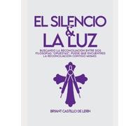 Bryant Castillo de Lerín Mtz El Silencio y la Luz (Tascabile)