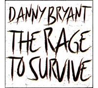 Danny Bryant The Rage to Survive (CD) Album Digipak