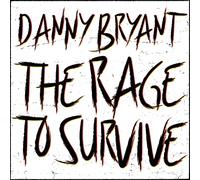 Danny Bryant The Rage to Survive (Vinyl LP) 12" Album