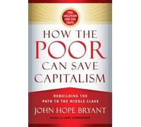 BRYANT How the Poor Can Save Capitalism: Rebuilding the Path (Copertina rigida)
