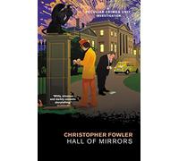 Bryant & May - Hall of Mirrors: (Bryant & May Book 16)