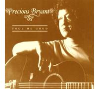 Bryant, Precious - Fool Me Good