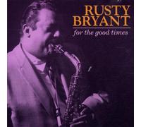 Bryant,Rusty - For the Good Times