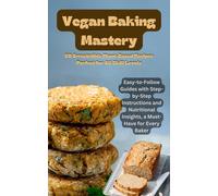 Bryant Terry Tochukwu Ezebube Vegan Baking Mastery (Tascabile)