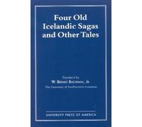 Bryant W. Bachman Four Old Icelandic Sagas and Other Tales (Tascabile)