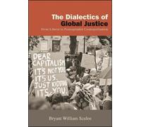 Bryant William Sculos The Dialectics of Global Justice (Copertina rigida)