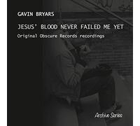 Gavin Bryars Gavin Bryars: Jesus' Blood Never Failed Me Yet: Original Obscu (CD)