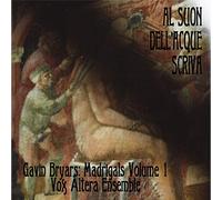 Bryars, Gavin/Vox Altera - Gavin Bryars: Madrigals-Al Suon Dell'Acque Scriva