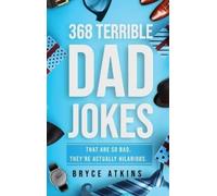Bryce Atkins 368 Terrible Dad Jokes (Copertina rigida)