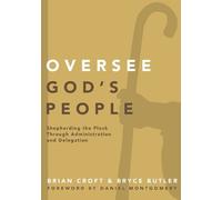 Bryce Butler Brian Croft Oversee God's People (Tascabile)