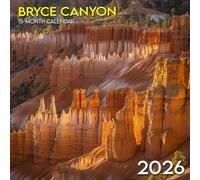 Bryce Canyon 2026 Calendar: A red-rock wonderland across the changing seasons