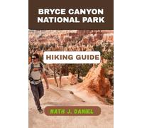 BRYCE CANYON NATIONAL PARK HIKING GUIDE