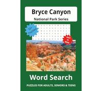 Bryce Canyon National Park Word Search Puzzle Book: Word Searches with Easy to Read Print about Bryce Canyon National Park. | 6X9 inches, 113 pages | ... for Vacations, Holidays and Free Times