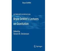 Bryce DeWitt Bryce DeWitt's Lectures on Gravitation (Tascabile)
