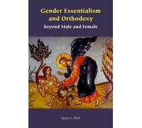 Bryce E. Rich Gender Essentialism and Orthodoxy (Tascabile)