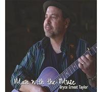 Bryce Ernest Taylor - Man with The Muse