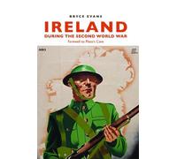 Bryce Evans Ireland During the Second World War (Tascabile)
