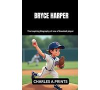BRYCE HARPER: The inspiring Biography of one of Baseball player