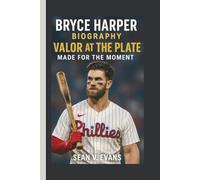 BRYCE HARPER: VALOR AT THE PLATE MADE FOR THE MOMENT