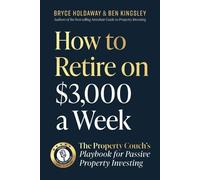 Bryce Holdaway Ben Kingsley How to Retire on $3000 a Week (Tascabile)