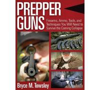 Bryce M. Towsley Prepper Guns (Copertina rigida)