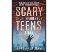 Bryce Nealham Scary Short Stories for Teens (Tascabile) Creepy Story Hour