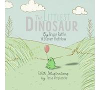 Bryce Raffle Steven Kothlow The Littlest Dinosaur (Tascabile)