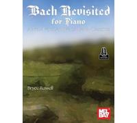 Bryce Russell Bach Revisited for Piano (Tascabile)