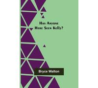 Bryce Walton Has Anyone Here Seen Kelly? (Tascabile)