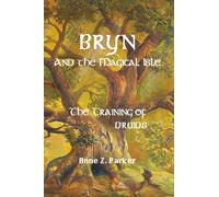 Bryn and the Magical Isle: The Training of Druids