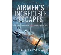 Bryn Evans Airmen's Incredible Escapes (Copertina rigida)