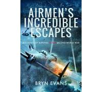 Bryn Evans Airmen's Incredible Escapes (Tascabile)