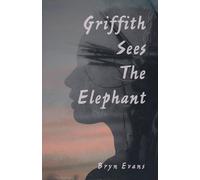 Bryn Evans Griffith Sees the Elephant (Tascabile)