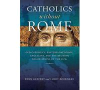 Bryn Geffert LeRoy Boerneke Catholics Without Rome (Copertina rigida)